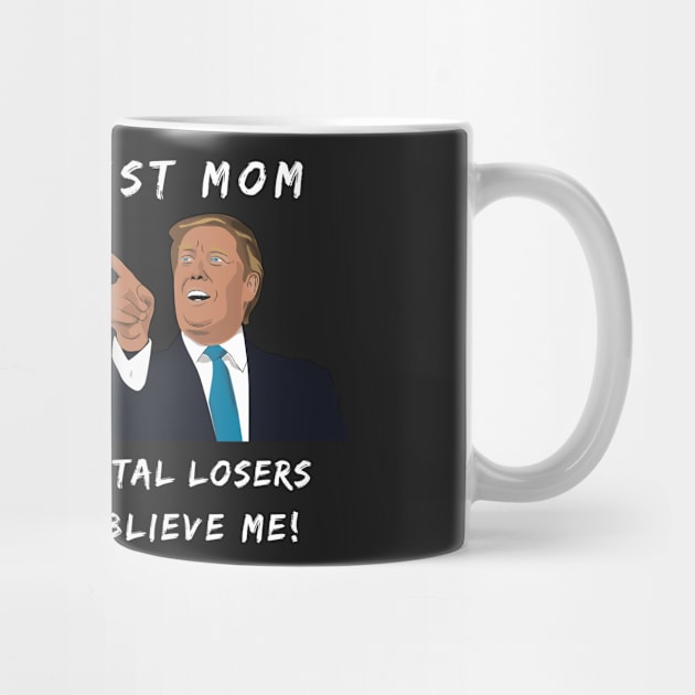 Best Mom Ever Funny Trump mother's Day by Sharply